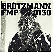 Peter Brotzmann FMP 0130