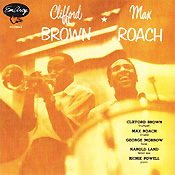 Clifford Brown - Max Roach