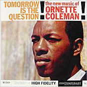 Ornette Coleman: Tomorrow is the Question