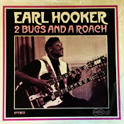 Earl Hooker: 2 Bugs and a Roach