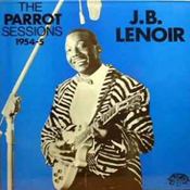 JB Lenoir: Parrot Sessions 1954-1955