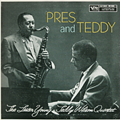Lester Young: Pres and Teddy